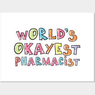World's Okayest Pharmacist Gift Idea Posters and Art